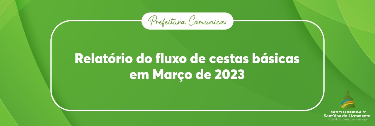 relatorio-do-fluxo-de-cestas-basicas-em-marco2023