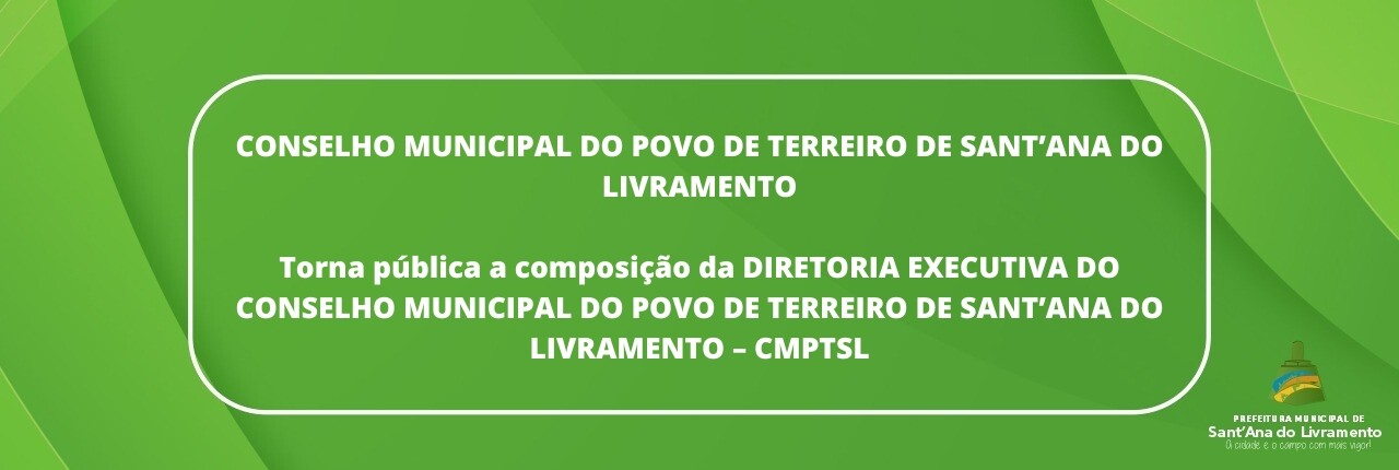 conselho-municipal-do-povo-de-terreiro-de-santaana-do-livramento-torna-publica-a-composicao-da-diretoria-executiva-do-conselho-municipal-do-povo-de-terreiro-de-santaana-do-livramento-cmptsl