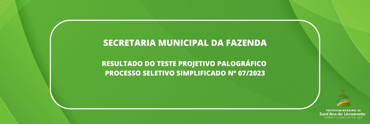 secretaria-municipal-da-fazenda-resultado-do-teste-projetivo-palografico-processo-seletivo-simplificado-n-072023