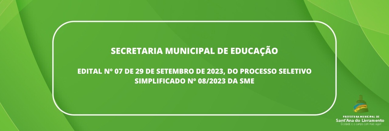 secretaria-municipal-de-educacao-edital-07-de-29-de-setembro-de-2023-do-processo-seletivo-simplificado-n-082023-da-sme
