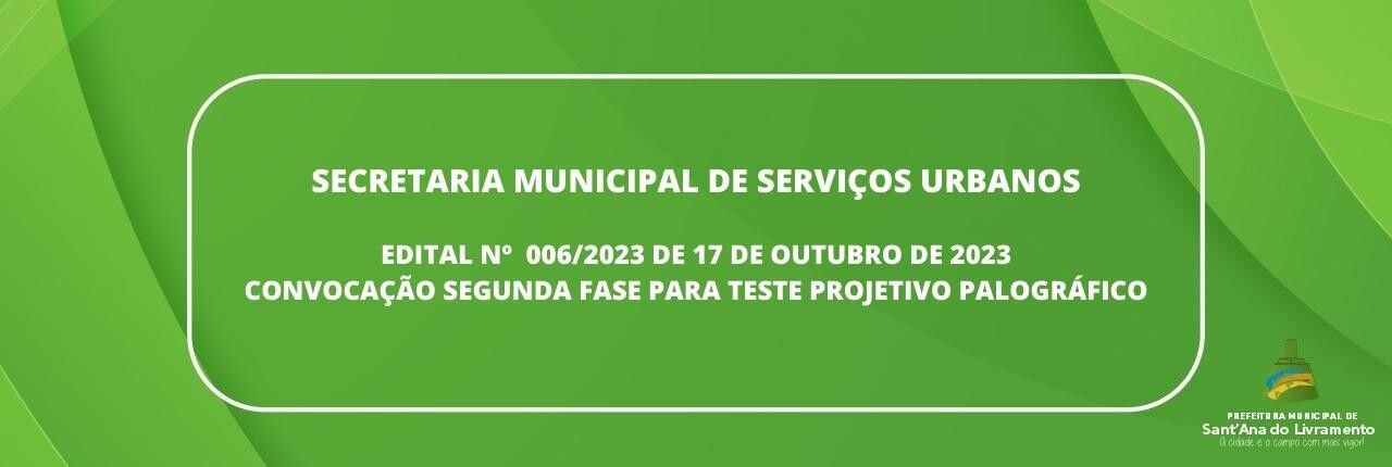 secretaria-municipal-de-servicos-urbanos-edital-n-0062023-de-17-de-outubro-de-2023-convocacao-segunda-fase-para-teste-projetivo-palografico