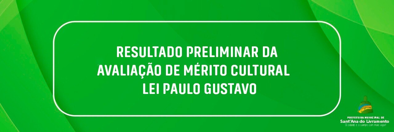 resultado-preliminar-da-avaliacao-de-merito-cultural-lei-paulo-gustavo