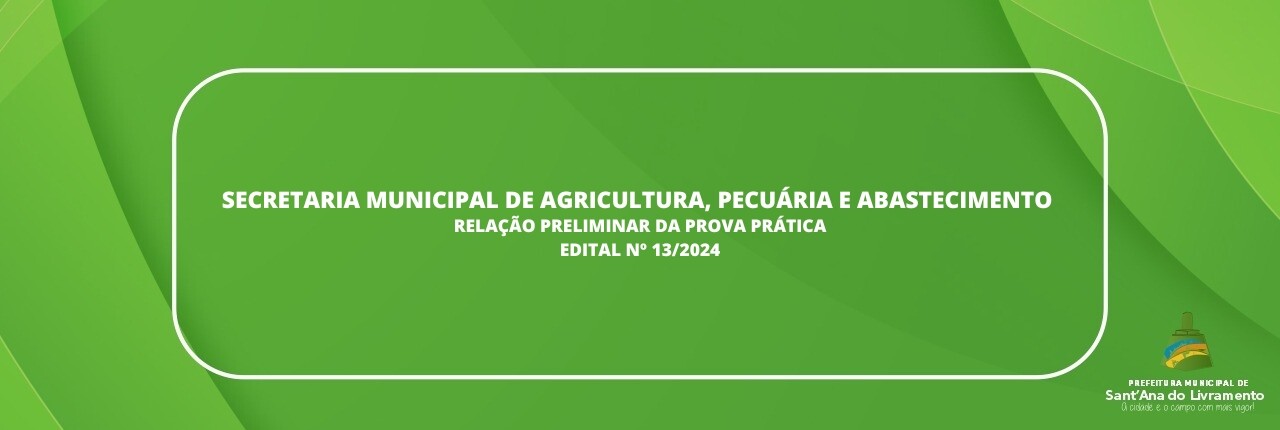 secretaria-municipal-de-agricultura-pecuaria-e-abastecimento-relacao-preliminar-da-prova-pratica-edital-n-132024