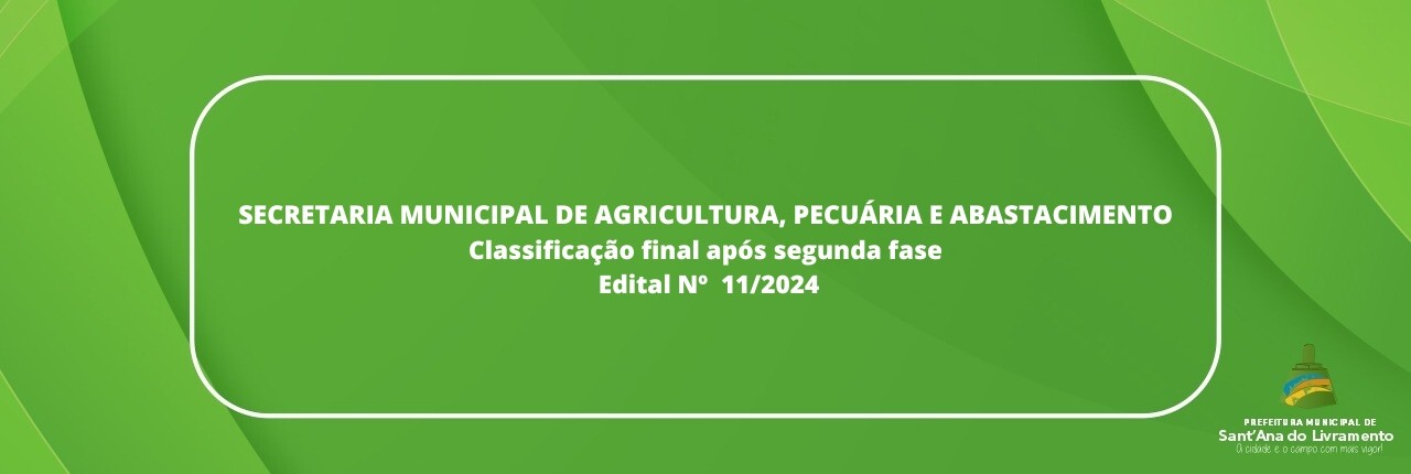 secretaria-municipal-de-agricultura-pecuaria-e-abastecimento-classificacao-final-apos-segunda-fase-edital-n-112024