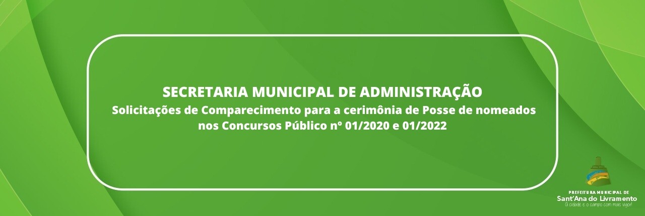 secretaria-municipal-de-administracao-solicitacoes-de-comparecimento-para-a-cerimonia-de-posse-de-nomeados-nos-concursos-publico-n-012020-e-012022