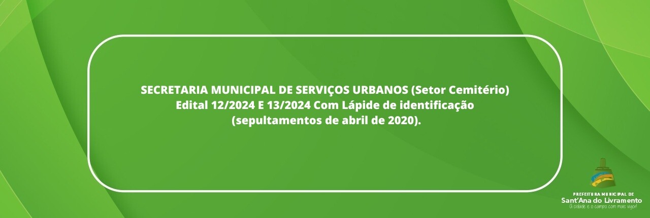 secretaria-municipal-de-servicos-urbanos-setor-cemiterio-edital-122024-e-132024-com-lapide-de-identificacao-sepultamentos-de-abril-de-2020