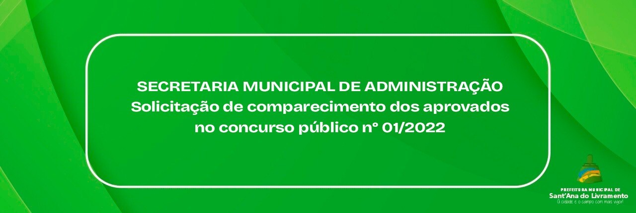 secretaria-municipal-de-administracao-solicitacao-de-comparecimento-dos-aprovados-no-concurso-publico-n-012022