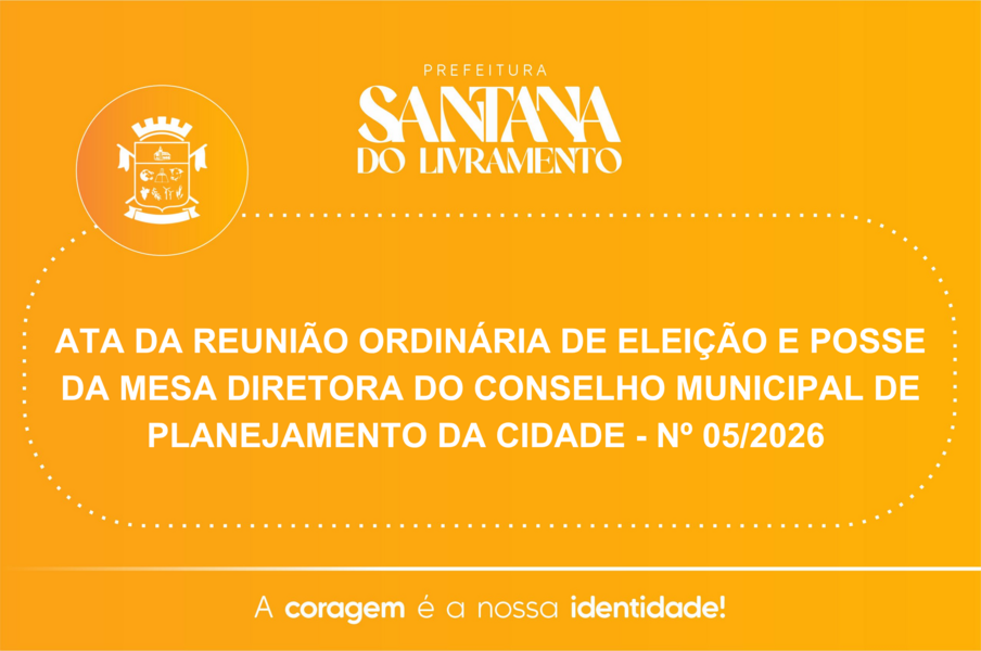 ata-da-reuniao-ordinaria-de-eleicao-e-posse-da-mesa-diretora-do-conselho-municipal-de-planejamento-da-cidade-n-052026